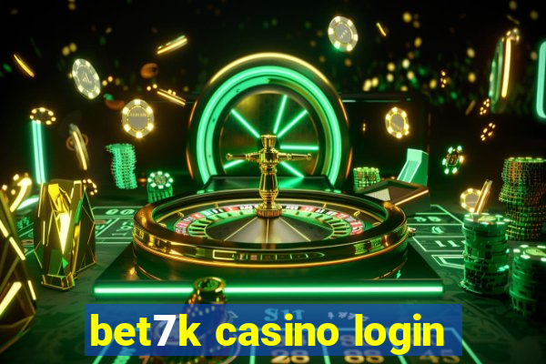 bet7k casino login